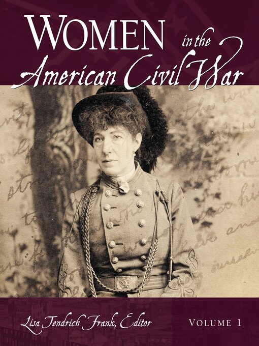 Title details for Women in the American Civil War by Lisa . Tendrich Frank - Available